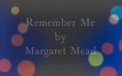Funeral Memorial Poem – Remember Me – By Margaret Mead