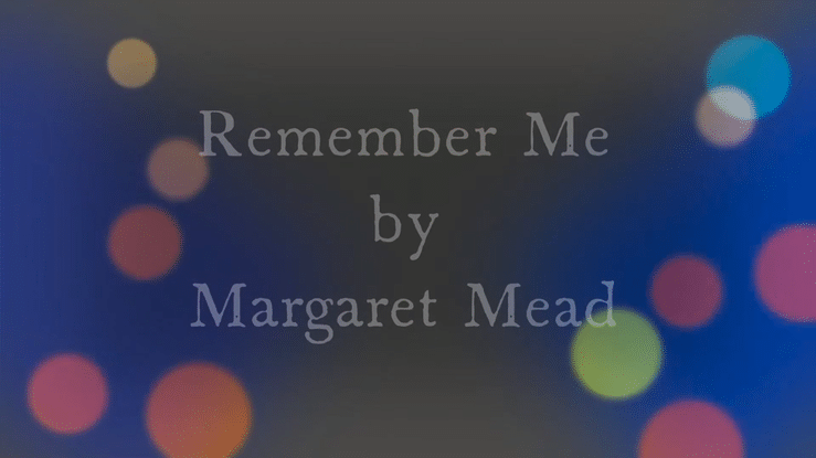 Funeral Memorial Poem – Remember Me – By Margaret Mead